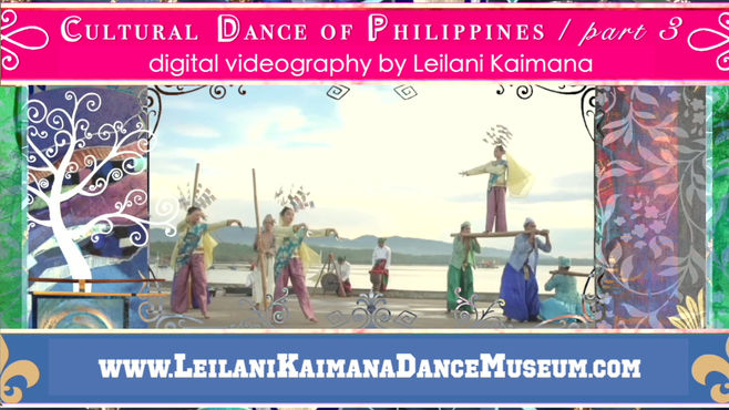 3_"(Part 3)Janggay Dance of Philippines" montage dance film by Leilani Kaimana, (52 montaged scene segments, 4 src_videos), src_footage contributed by Lungsoranon Dance Company